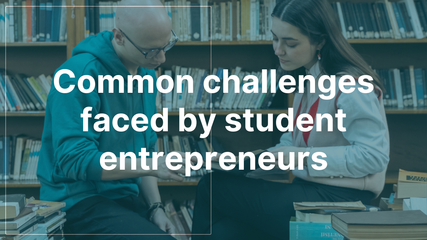 common challenges faced by student entrepreneurs